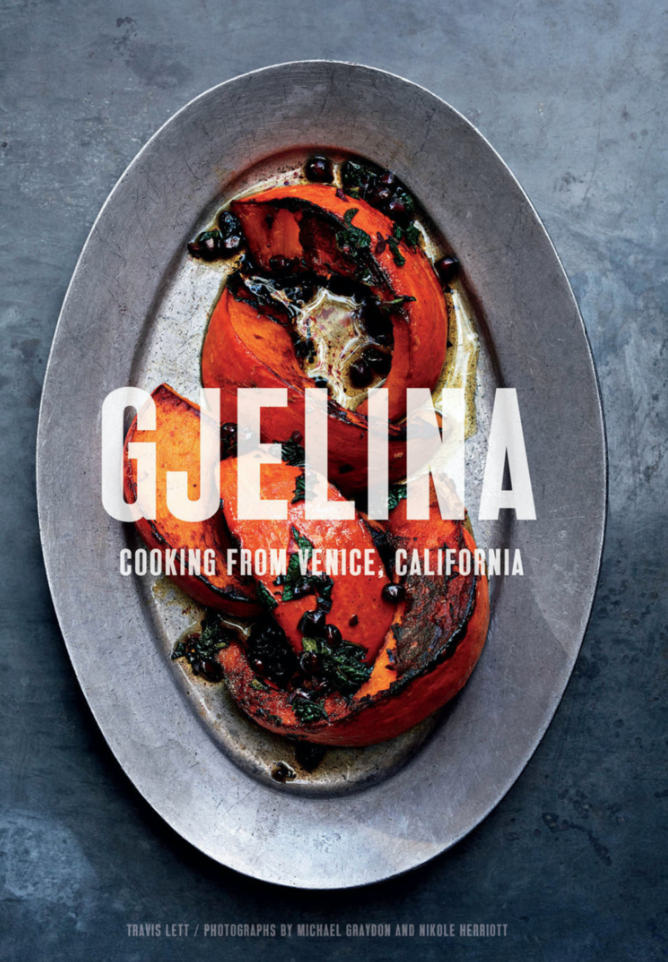 GJELINA: COOKING FROM VENICE, CALIFORNIA